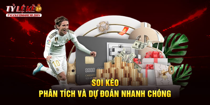 Soi kèo - Phân tích và dự đoán nhanh chóng